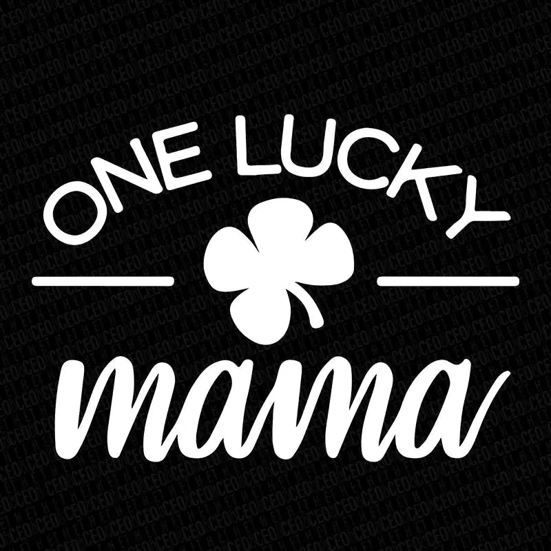 One Lucky Mama – DTF Transfer - Wow Store